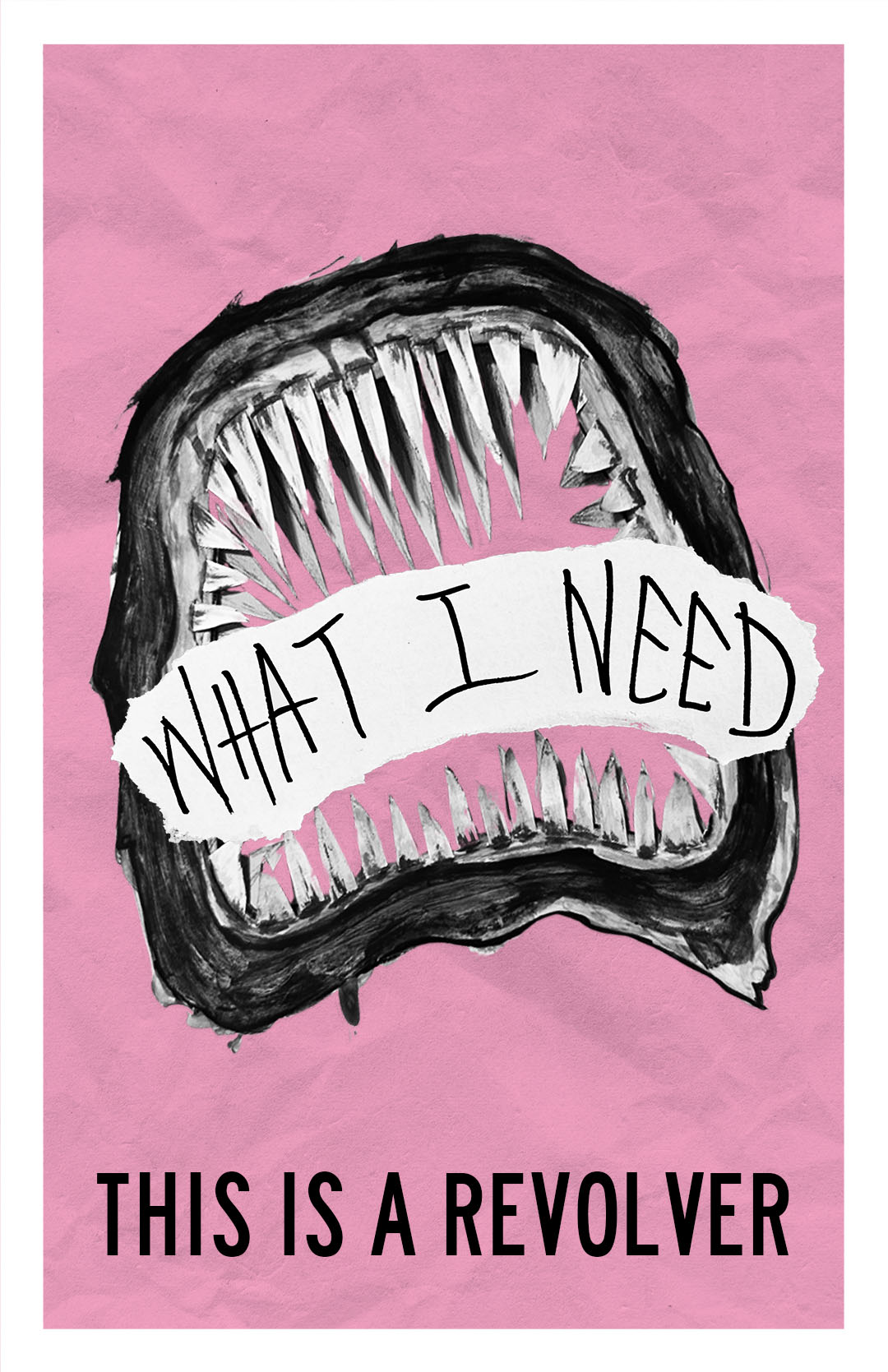 This is a Revolver "WHAT I NEED" [limited run] 11x17  Poster